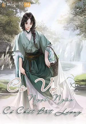 Cô Vợ Ngọt Ngào Có Chút Bất Lương (Vợ Mới Bất Lương Có Chút Ngọt)
